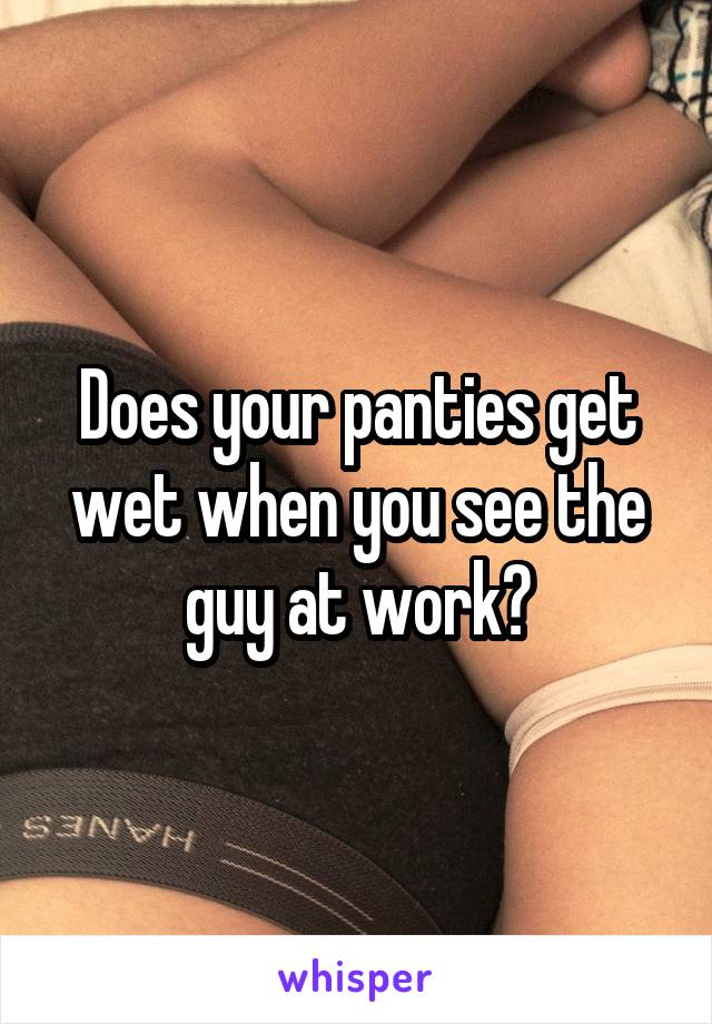 Panties Get Moist